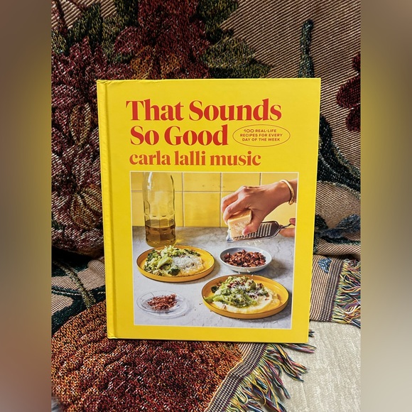 That Sounds So Good: 100 Recipes for Every Day of the Week by Carla Lalli Music - Picture 1 of 3